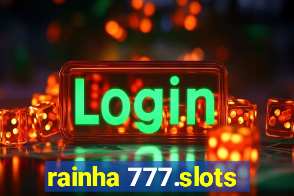 rainha 777.slots